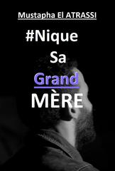 Mustapha El ATRASSI : #NiqueSaGrandMere (2018)